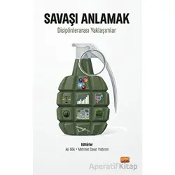 Savaşı Anlamak - Disiplinlerarası Yaklaşımlar - Kolektif - Nobel Bilimsel Eserler
