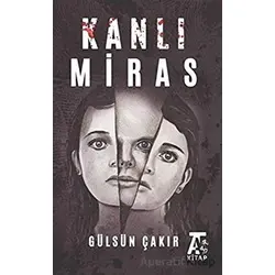 Kanlı Miras - Gülsün Çakır - Kitap At Yayınları