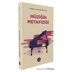 Müziğin Metafiziği - Cebrail Ozan Haşimi Oktar - Elpis Yayınları