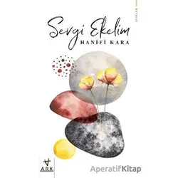 Sevgi Ekelim - Hanifi Kara - Ark Kitapları
