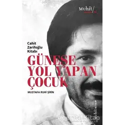 Güneşe Yol Yapan Çocuk - Mustafa Ruhi Şirin - Muhit Kitap