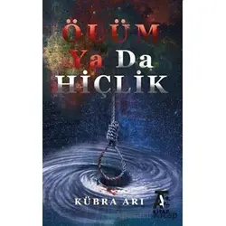Ölüm Ya Da Hiçlik - Kübra Arı - Kitap At Yayınları