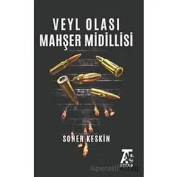 Veyl Olası Mahşer Midillisi - Soner Keskin - Kitap At Yayınları