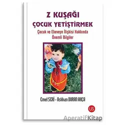 Z Kuşağı Çocuk Yetiştirmek - Aslıhan Duran Akça - US Yayınları