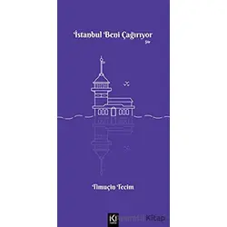 İstanbul Beni Çağırıyor - Timuçin Tecim - İki Nokta Kitabevi
