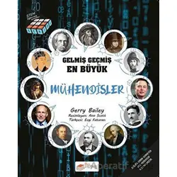Gelmiş Geçmiş En Büyük Mühendisler - Bilgi Küpü Serisi - Gerry Bailey - The Kitap Çocuk