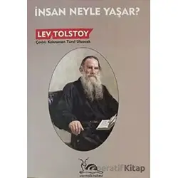 İnsan Neyle Yaşar? - Lev Nikolayeviç Tolstoy - Sarmal Kitabevi