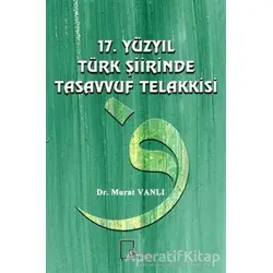 17. Yüzyıl Türk Şiirinde Tasavvuf Telakkisi - Murat Vanlı - Gece Akademi