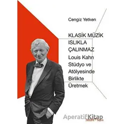 Klasik Müzik Islıkla Çalınmaz - Cengiz Yetken - YEM Yayın