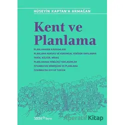 Kent ve Planlama - Hüseyin Kaptan’a Armağan - Kolektif - YEM Yayın