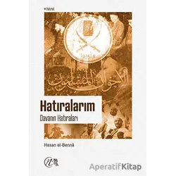 Hatıralarım - Davanın Hatıraları - Hasan el-Benna - Nida Yayıncılık