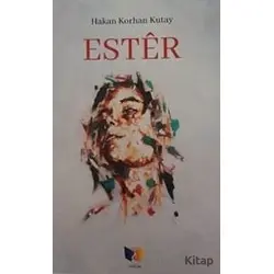 Ester - Hakan Korhan Kutay - Ateş Yayınları