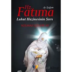Hz. Fatıma Ay Işığım - Solmaz Çelebi Ay - Ateş Yayınları