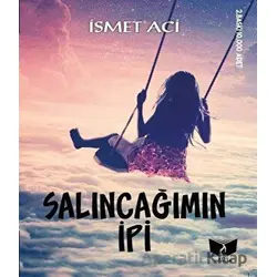Salıncağımın İpi - İsmet Aci - Ateş Yayınları