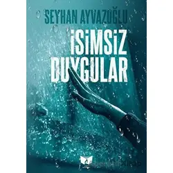 İsimsiz Duygular - Seyhan Ayvazoğlu - Ateş Yayınları