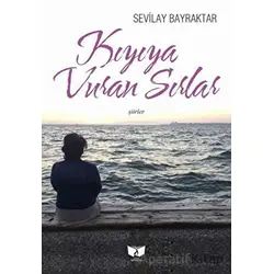 Kıyıya Vuran Sırlar - Sevilay Bayraktar - Ateş Yayınları