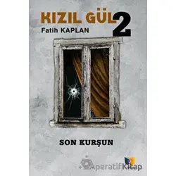 Son Kurşun - Kızıl Gül 2 - Fatih Kaplan - Ateş Yayınları