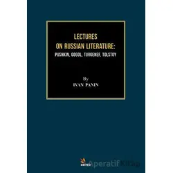 Lectures On Russian Literature: Pushkin, Gogol, Turgenef, Tolstoy - Ivan Panin - Kriter Yayınları