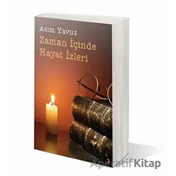 Zaman İçinde Hayat İzleri - Asim Yavuz - Cinius Yayınları