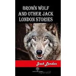 Brown Wolf and Other Jack London Stories - Jack London - Platanus Publishing