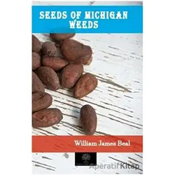Seeds of Michigan Weeds - William James Beal - Platanus Publishing