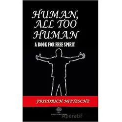 Human All Too Human - Friedrich Wilhelm Nietzsche - Platanus Publishing