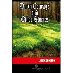 Dutch Courage and Other Stories - Jack London - Platanus Publishing