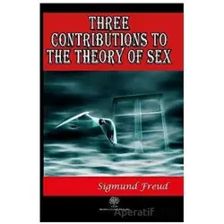 Three Contributions to the Theory of Sex - Sigmund Freud - Platanus Publishing