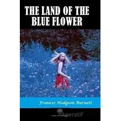 The Land of the Blue Flower - Frances Hodgson Burnett - Platanus Publishing