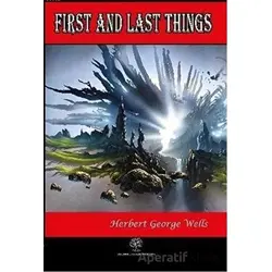 First and Last Things - H. G. Wells - Platanus Publishing