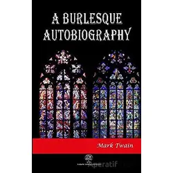 A Burlesque Autobiography - Mark Twain - Platanus Publishing
