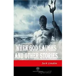 When God Laughs and Other Stories - Jack London - Platanus Publishing
