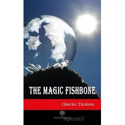 The Magic Fishbone - Charles Dickens - Platanus Publishing