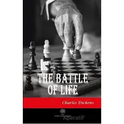 The Battle Of Life - Charles Dickens - Platanus Publishing