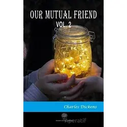 Our Mutual Friend Vol 2 - Charles Dickens - Platanus Publishing