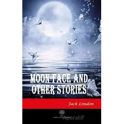 Moon-Face and Other Stories - Jack London - Platanus Publishing