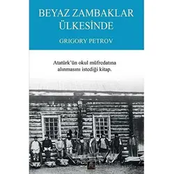 Beyaz Zambaklar Ülkesinde - Grigori Spiridonoviç Petrov - Zeyrek Yayıncılık