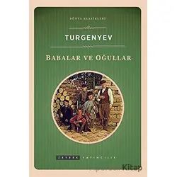 Babalar ve Oğullar - Ivan Sergeyevich Turgenev - Zeyrek Yayıncılık