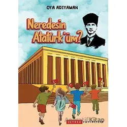 Neredesin Atatürküm? - Oya Adıyaman - Zeyrek Yayıncılık