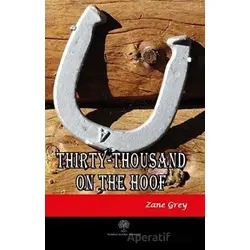 Thirty - Thousand on the Hoof - Zane Grey - Platanus Publishing