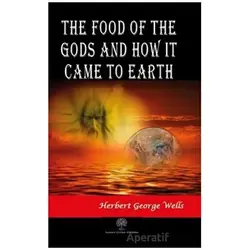 The Food of the Gods and How It Came to Earth - H. G. Wells - Platanus Publishing