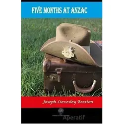 Five Months at Anzac - Joseph Lievesley Beeston - Platanus Publishing