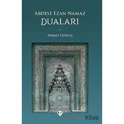 Abdest Ezan Namaz Duaları - Ahmet Gürtaş - Türkiye Diyanet Vakfı Yayınları