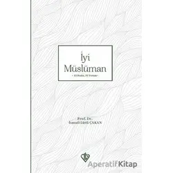İyi Müslüman 33 Hadis 33 Yorum - İsmail Lütfi Çakan - Türkiye Diyanet Vakfı Yayınları