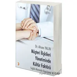 Müşteri İlişkileri Yönetiminde Kültür Faktörü - Ahsen Yalın - Cinius Yayınları
