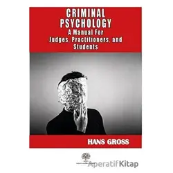Criminal Psychology: A Manual for Judges, Practitioners, and Students