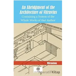 An Abridgment Of The Architecture Of Vitruvius - Vitruvius - Platanus Publishing