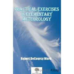 Practical Exercises in Elementary Meteorology - Robert Decourcy Ward - Platanus Publishing