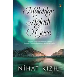 Melekler Ağladı O Gece - Nihat Kızıl - Cinius Yayınları