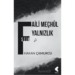 Faili Meçhul Yalnızlık - Hakan Çamurcu - Klaros Yayınları
